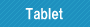 タブレット Table
